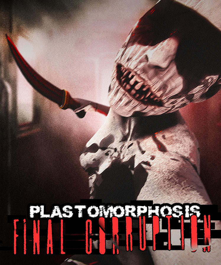 PLASTOMORPHOSIS: FINAL CORRUPTION